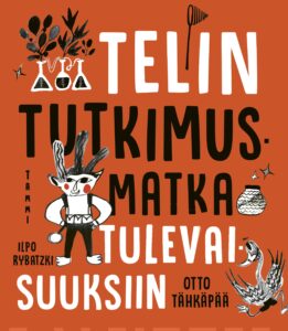 Telin tutkimusmatka tulevaisuuksiin -kirjan kansi.